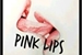 Fanfic / Fanfiction Pink Lips