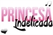 Fanfic / Fanfiction Princesa Indelicada