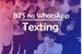 Fanfic / Fanfiction BTS no WhatsApp- Texting