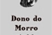 Fanfic / Fanfiction Dono Do Morro.
