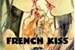 Fanfic / Fanfiction French Kiss