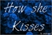 Fanfic / Fanfiction How She Kisses