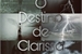 Fanfic / Fanfiction O Destino de Clarissa