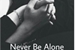 Fanfic / Fanfiction Never Be Alone