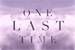 Fanfic / Fanfiction One Last Time