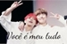 Fanfic / Fanfiction Você é meu tudo - VHope