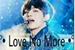 Fanfic / Fanfiction °• Love No More •°