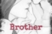 Fanfic / Fanfiction Brother - 1° e 2° temporadas
