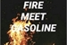 Fanfic / Fanfiction Fire Meet Gasoline