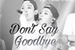 Fanfic / Fanfiction Don't Say goodbye ~Xiuchen/Chenmin~