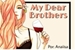 Fanfic / Fanfiction My Dear Brothers