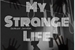 Fanfic / Fanfiction My Strange Life