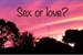 Fanfic / Fanfiction Sex or love?