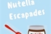 Fanfic / Fanfiction Nutella Escapades
