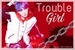 Fanfic / Fanfiction Trouble girl