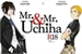 Fanfic / Fanfiction Mr.&Mr. Uchiha (Hiatus)