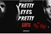 Fanfic / Fanfiction Pretty eyes, pretty lies.