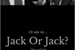 Fanfic / Fanfiction Jack or Jack?