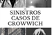 Fanfic / Fanfiction Os Curiosos e Sinistros Casos de Crowwich