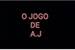 Fanfic / Fanfiction Os Jogos De A.J