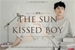 Fanfic / Fanfiction The Sun Kissed Boy