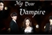 Fanfic / Fanfiction My Dear Vampire