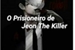Fanfic / Fanfiction O Prisioneiro de Jeon The Killer