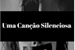 Fanfic / Fanfiction Uma canção silenciosa