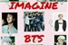 Fanfic / Fanfiction Imagine BTS (1)
