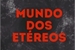 Fanfic / Fanfiction MUNDO DOS ETÉREOS