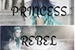 Fanfic / Fanfiction Princess Rebel