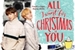Fanfic / Fanfiction All I Want For Christmas Is You