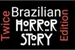 Fanfic / Fanfiction Brazilian Horror Story: Twice Edition