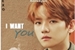 Fanfic / Fanfiction I Want You - BaekHyun EXO