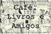 Fanfic / Fanfiction Café, Livros e Amigos
