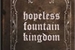 Fanfic / Fanfiction Hopeless fountain Kingdom