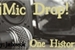 Fanfic / Fanfiction Mic Drop- One history