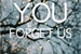 Fanfic / Fanfiction You Forget Us - N.H