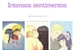 Fanfic / Fanfiction Intensos sentimentos