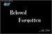 Fanfic / Fanfiction Beloved Forgotten