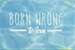 Fanfic / Fanfiction Born Wrong To Love