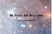 Fanfic / Fanfiction My first and only love