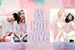 Fanfic / Fanfiction Is NOT love.