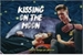 Fanfic / Fanfiction Kissing On The Moon