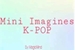 Fanfic / Fanfiction K pop-mini imagine