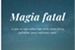 Fanfic / Fanfiction Magia Fatal