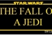 Fanfic / Fanfiction Star Wars: The Fall of a Jedi