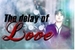 Fanfic / Fanfiction The Delay Of Love