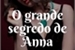 Fanfic / Fanfiction O grande segredo de Anna