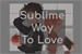 Fanfic / Fanfiction Sublime Way To Love